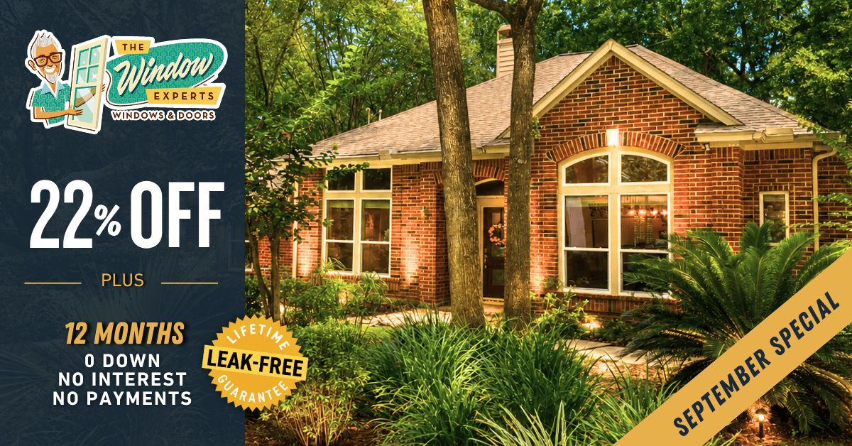 September Special: 22% Off Windows & Doors. Plus $0 Down, No Interest & No Payments for 12 Months.